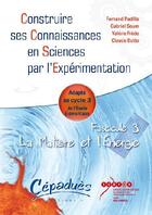 Couverture du livre « La matière et l'Énergie-Adapté au cycle 3 de École Élémentaire - Fascicule 3 de la collection » de Padilla F. Et Al. aux éditions Cepadues