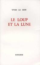 Couverture du livre « Le loup et la lune » de Yvon Le Men aux éditions Rougerie