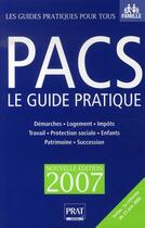 Couverture du livre « Pacs, le guide pratique (édition 2007) » de Sylvie Dibos-Lacroux aux éditions Prat