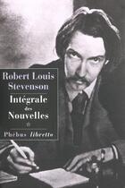 Couverture du livre « Intégrale des nouvelles » de Robert Louis Stevenson aux éditions Libretto