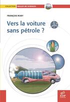 Couverture du livre « Vers la voiture sans pétrole ? » de Francois Roby aux éditions Edp Sciences