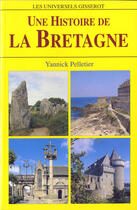 Couverture du livre « Une histoire de la bretagne » de Yannick Pelletier aux éditions Gisserot