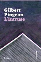 Couverture du livre « L'intruse » de Gilbert Pingeon aux éditions Infolio
