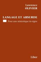 Couverture du livre « Langage et absurde » de Lawrence Olivier aux éditions Editions Liber