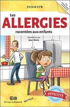 Couverture du livre « Les allergies racontées aux enfants » de Sylvie Cyr aux éditions De Mortagne