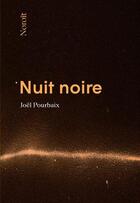 Couverture du livre « Nuit noire » de Joel Pourbaix et Elaine Labrie aux éditions Noroit