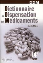 Couverture du livre « Dictionnaire des dispensations des médicaments (14e édition) » de Stora D aux éditions Pro Officina