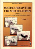 Couverture du livre « Quand l'Africain etait l'or no » de Bwemba-Bong aux éditions Menaibuc