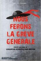 Couverture du livre « Nous ferons la grève générale » de Jean-Yves Guengant aux éditions Le Monde Libertaire