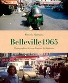 Couverture du livre « Belleville 1965 : instantanés d'un quartier disparu » de Patrick Marsaud et Jean-Baptiste De Baudouin aux éditions Michel Lagarde