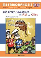 Couverture du livre « The crazy adventures of fish and chips t.3 ; let's make pancakes ! » de Mathieu Leparquois aux éditions Adabam