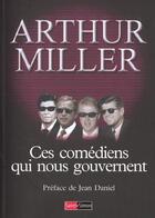 Couverture du livre « Ces comediens qui nous gouvernent » de Arthur Miller aux éditions Saint Simon