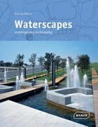 Couverture du livre « Waterscapes - contemporapy landscaping » de Chris Van Uffelen aux éditions Braun