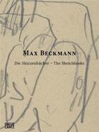 Couverture du livre « Max Beckmann ; die skizzenbücher - the sketckbooks » de  aux éditions Hatje Cantz