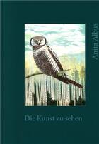 Couverture du livre « Anita Albus : die kunst zu sehen » de Anette Husch aux éditions Hatje Cantz