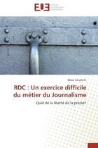 Couverture du livre « Rdc : un exercice difficile du metier du journalisme » de Sanyila N.-B aux éditions Editions Universitaires Europeennes