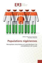 Couverture du livre « Populations nigeriennes : Perceptions sécuritaires et contributions A la consolidation de la paix » de Ousmane aux éditions Editions Universitaires Europeennes