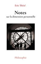 Couverture du livre « Notes sur la dimension personnelle » de Theze Eric aux éditions Atramenta