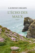 Couverture du livre « L'Écho des maux » de Laurence Dradin aux éditions Librinova