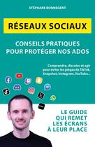 Couverture du livre « Réseaux Sociaux : Conseils pratiques pour protéger nos ados » de Stephane Bonnegent aux éditions Librinova