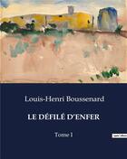 Couverture du livre « LE DÉFILÉ D'ENFER : Tome I » de Louis-Henri Boussenard aux éditions Culturea