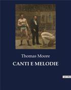 Couverture du livre « CANTI E MELODIE » de Thomas Moore aux éditions Culturea