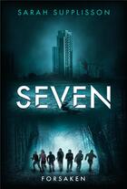 Couverture du livre « Seven : forsaken » de Sarah Supplisson aux éditions Sarah Supplisson