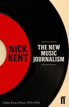 Couverture du livre « The New Music Journalism » de Nick Kent aux éditions Faber And Faber Digital