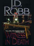 Couverture du livre « Witness in Death » de Robb J D aux éditions Little Brown Book Group Digital