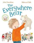 Couverture du livre « THE EVERYWHERE BEAR » de Julia Donaldson aux éditions Pan Macmillan