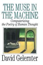 Couverture du livre « The Muse in the Machine » de Gelernter David aux éditions Free Press