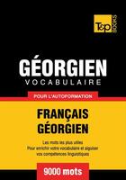 Couverture du livre « Vocabulaire Français-Géorgien pour l'autoformation - 9000 mots » de Andrey Taranov aux éditions T&p Books