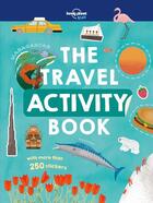 Couverture du livre « The travel activity book (édition 2019) » de Maggie Li et Emma Marriott et Malcolm Croft aux éditions Lonely Planet Kids