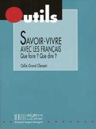 Couverture du livre « Outils - Savoir-Vivre Avec Les Francais » de Grand-Clement-O aux éditions Hachette Fle