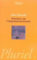 Couverture du livre « Histoire de l'impressionnisme » de John Rewald aux éditions Pluriel