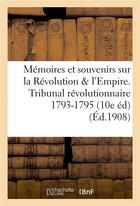 Couverture du livre « Memoires et souvenirs sur la revolution et l'empire. le tribunal revolutionnaire - 1793-1795 10e edi » de G. Lenotre aux éditions Hachette Bnf