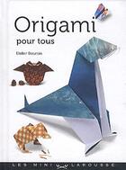 Couverture du livre « Origami pour tous » de Didier Boursin aux éditions Larousse