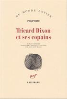 Couverture du livre « Tricard Dixon et ses copains » de Philip Roth aux éditions Gallimard