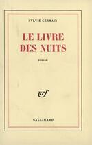Couverture du livre « Le livre des nuits » de Sylvie Germain aux éditions Gallimard