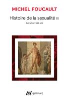 Couverture du livre « Histoire de la sexualité t.3 ; le souci de soi » de Michel Foucault aux éditions Gallimard