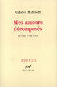 Couverture du livre « Mes amours décomposés ; journal 1983-1984 » de Gabriel Matzneff aux éditions Gallimard (patrimoine Numerise)