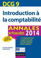 Couverture du livre « DCG 9 ; introduction à la comptabilité ; annales actualisées (édition 2014) » de Anne-Marie Bouvier et Charlotte Disle aux éditions Dunod