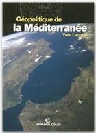 Couverture du livre « Géopolitique de la méditerranée » de Lacoste aux éditions Armand Colin