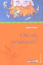 Couverture du livre « Oscar, au secours » de Bruno Gibert aux éditions Casterman