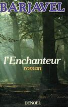 Couverture du livre « L'enchanteur » de Rene Barjavel aux éditions Denoel