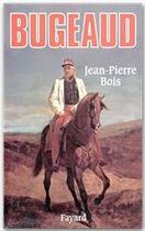 Couverture du livre « Bugeaud » de Jean-Pierre Bois aux éditions Fayard