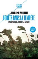 Couverture du livre « Forêts dans la tempête et autres colères de la nature » de John Muir aux éditions Payot