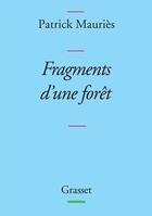 Couverture du livre « Fragments d'une forêt » de Patrick Mauries aux éditions Grasset