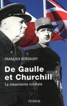 Couverture du livre « De Gaulle et Churchill ; la mésentente cordiale » de Francois Kersaudy aux éditions Perrin