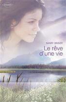 Couverture du livre « Le rêve d'une vie » de Mary Brady aux éditions Harlequin